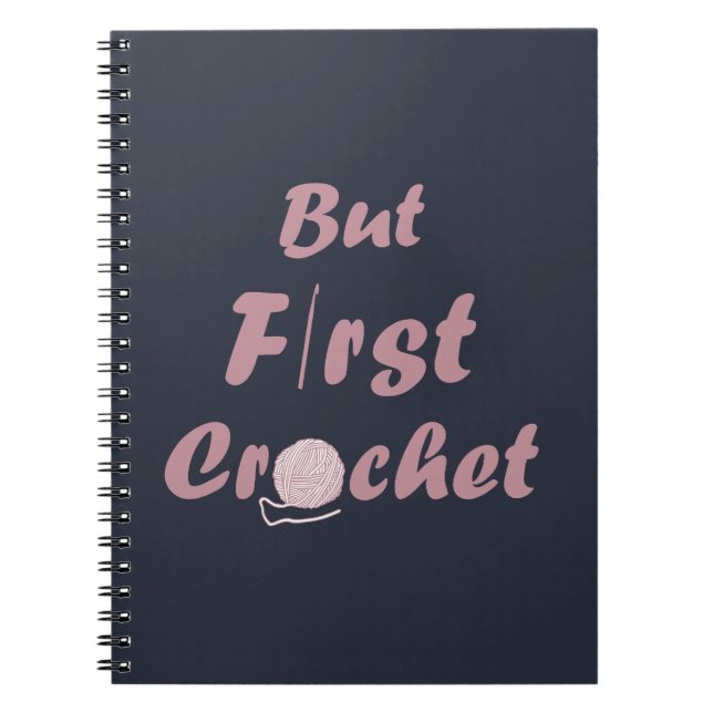 funny crocheting quote notebook (Front)