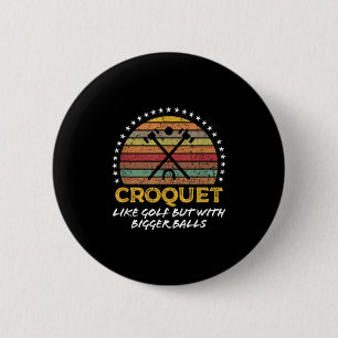 Funny Croquet Joke Big Quote Graphic 6 Cm Round Badge