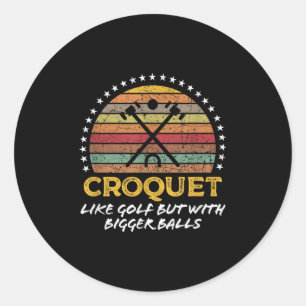 Funny Croquet Joke Big Quote Graphic Classic Round Sticker