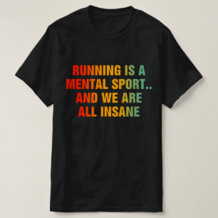 Funny Cross Country Running Is Insane T-Shirt