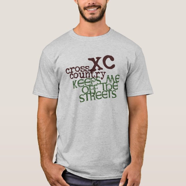 Funny Cross Country Running © Keeps me off Streets T-Shirt (Front)