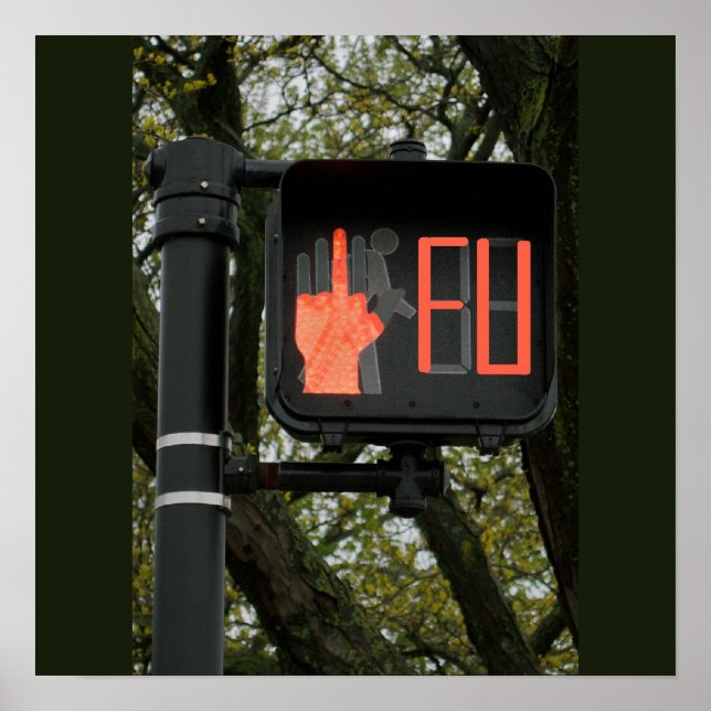Funny Cross Walk Says FU Poster (Front)