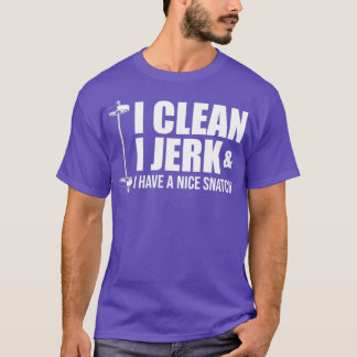 funny crossfitters gift womens snatch jerk clean g T-Shirt