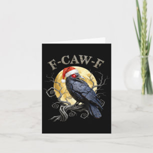 Funny Crow F-caw-f Black Bird, Gothic Christmas Sa Card
