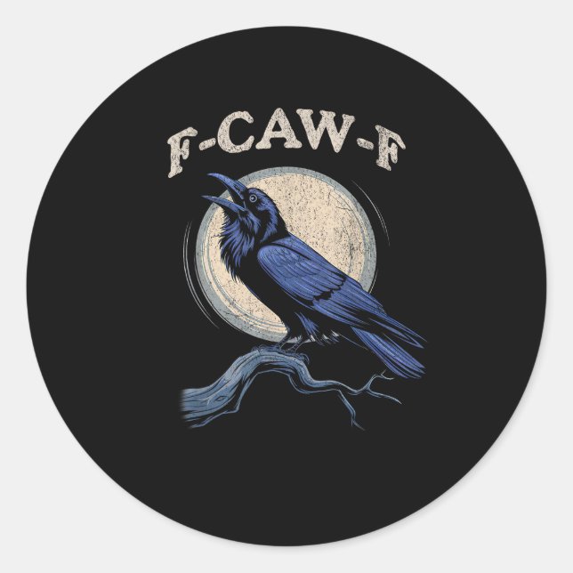 Funny Crow F-Caw-F Crow Lover Creative Casual Classic Round Sticker (Front)