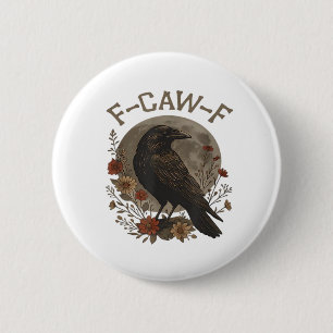 Funny Crow F-Caw-F Humor Gothic Essential Trendy S 6 Cm Round Badge