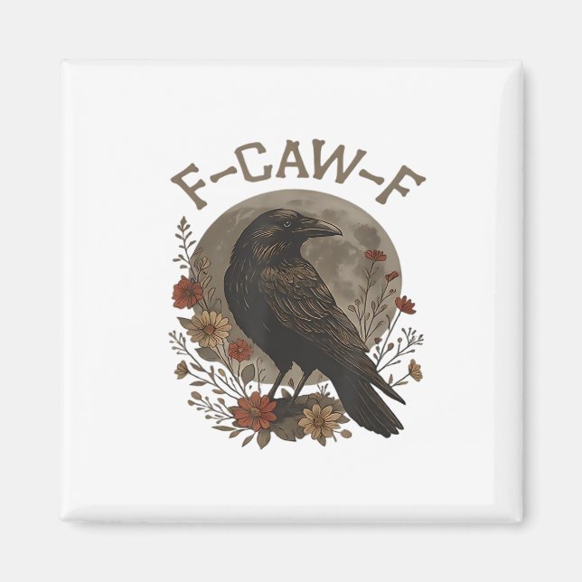 Funny Crow F-Caw-F Humour Gothic Essential Trendy  Magnet (Front)