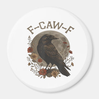 Funny Crow F-Caw-F Humour Gothic Essential Trendy Magnet