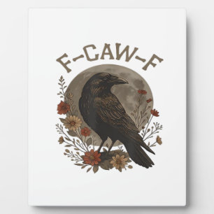 Funny Crow F-Caw-F Humour Gothic Essential Trendy  Plaque