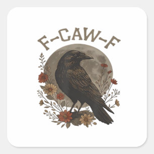 Funny Crow F-Caw-F Humour Gothic Essential Trendy Square Sticker