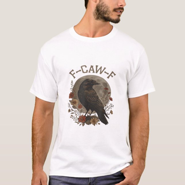 Funny Crow F-Caw-F Humour Gothic Essential Trendy  T-Shirt (Front)