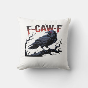 Funny Crow F-Caw-F Raven Classic Cool Unique Cushion
