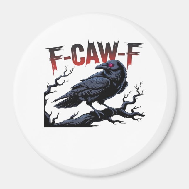 Funny Crow F-Caw-F Raven Classic Cool Unique Magnet (Front)