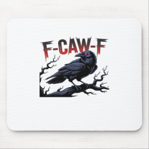 Funny Crow F-Caw-F Raven Classic Cool Unique Mouse Mat