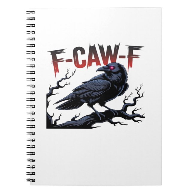 Funny Crow F-Caw-F Raven Classic Cool Unique Notebook (Front)
