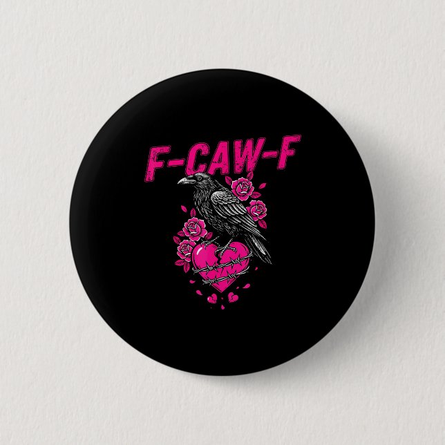 Funny Crow F-caw-f Valentines Day Black Bird Fcawf 6 Cm Round Badge (Front)