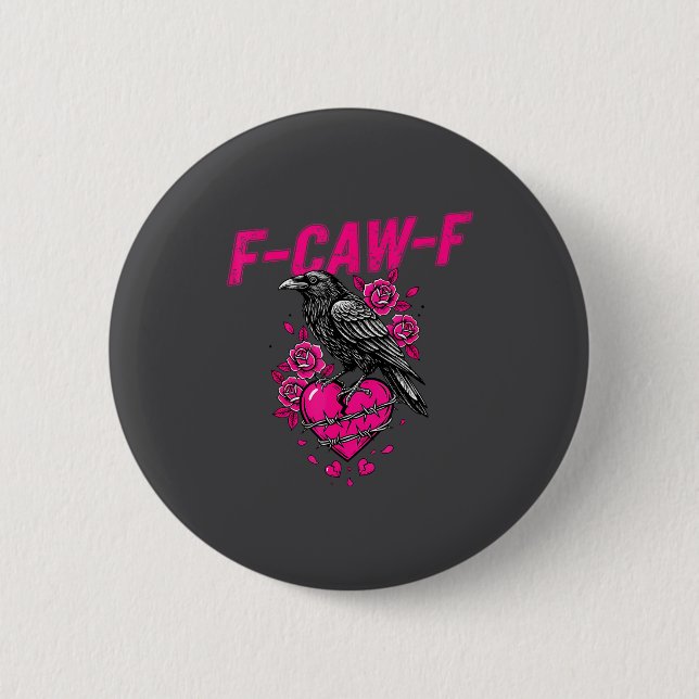 Funny Crow F-caw-f Valentines Day Black Bird Fcawf 6 Cm Round Badge (Front)