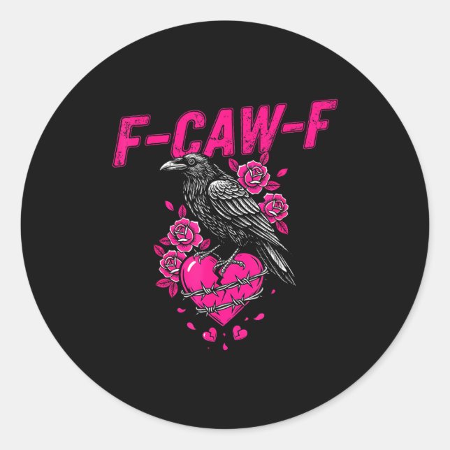 Funny Crow F-caw-f Valentines Day Black Bird Fcawf Classic Round Sticker (Front)