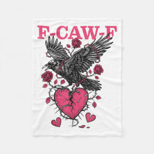 Funny Crow F-caw-f Valentines Day Black Bird Fcawf Fleece Blanket