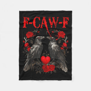 Funny Crow F-caw-f Valentines Day Black Bird Fcawf Fleece Blanket