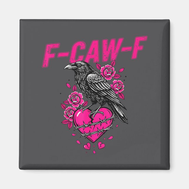 Funny Crow F-caw-f Valentines Day Black Bird Fcawf Magnet (Front)