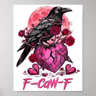 Funny Crow F-caw-f Valentines Day Black Bird Fcawf Poster