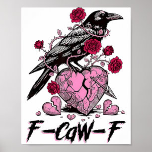 Funny Crow F-caw-f Valentines Day Black Bird Fcawf Poster