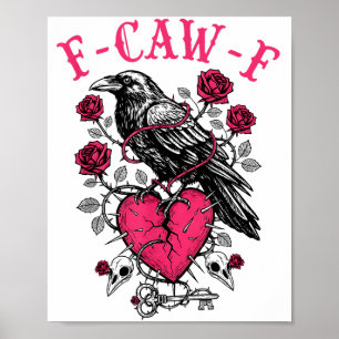 Funny Crow F-caw-f Valentines Day Black Bird Fcawf Poster