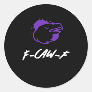 Funny Crow Logo F-Caw-F – Caws For Attention! Clas Classic Round Sticker