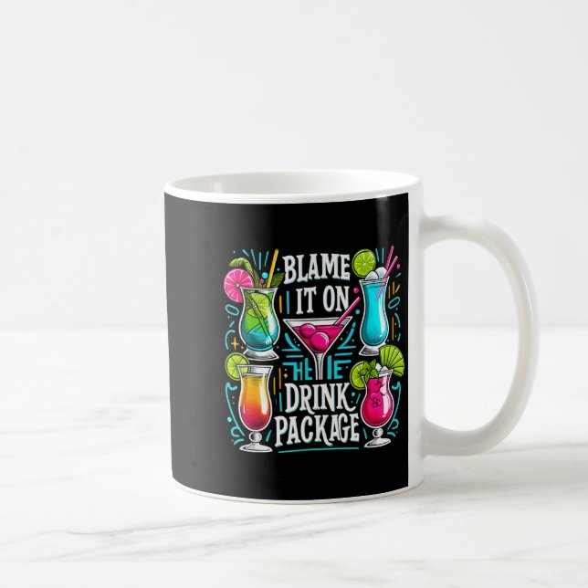Funny Cruise Blame It On The Drink Package Family  Coffee Mug (Right)