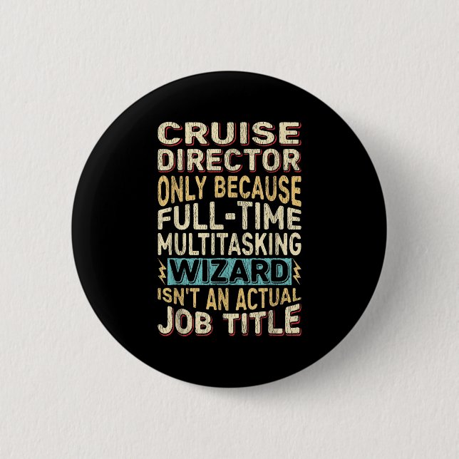 Funny Cruise Director Multitasking Wizard Quote  6 Cm Round Badge (Front)