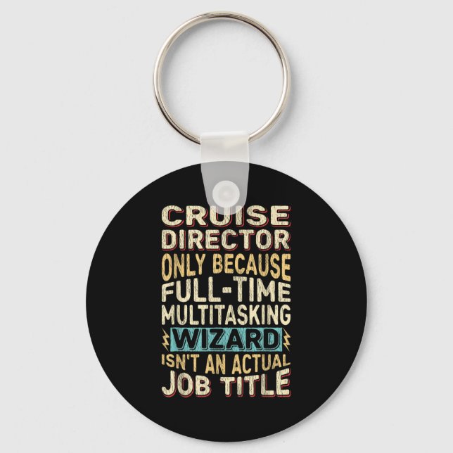 Funny Cruise Director Multitasking Wizard Quote  Key Ring (Front)