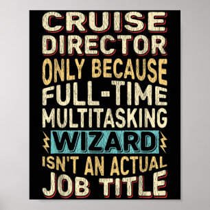 Funny Cruise Director Multitasking Wizard Quote  Poster
