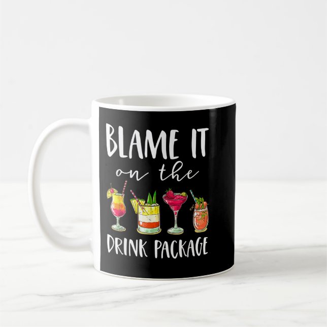 Funny Cruise Gifts Blame It On The Drink Package  Coffee Mug (Left)