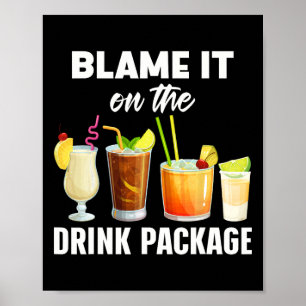 Funny Cruise Humor Blame It On The Drink Package V Poster
