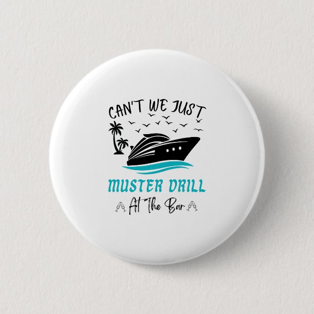 Funny Cruise Muster Drill Drinking Design  6 Cm Round Badge (Front)