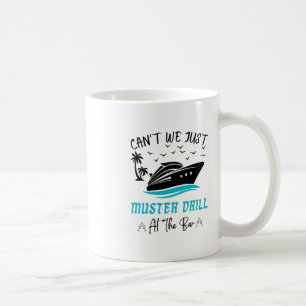 Funny Cruise Muster Drill Drinking Design  Coffee Mug