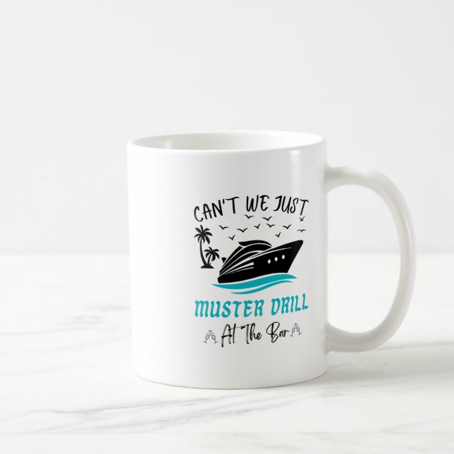 Funny Cruise Muster Drill Drinking Design  Coffee Mug (Right)
