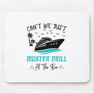 Funny Cruise Muster Drill Drinking Design  Mouse Mat
