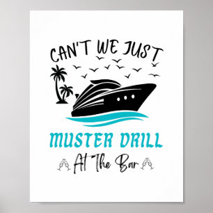 Funny Cruise Muster Drill Drinking Design  Poster