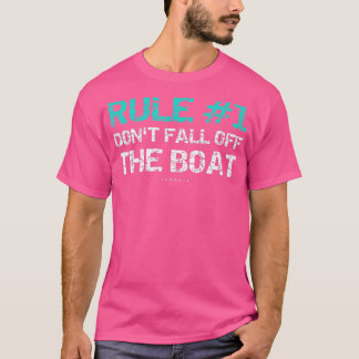 Funny Cruise s  Rule 1 Dont Fall Off The Boat  T-Shirt