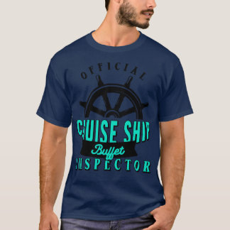 Funny Cruise Ship Buffet Inspector Partners Vacati T-Shirt