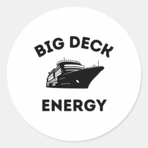 Funny Cruise Ship Shirt For Men - Big Deck Energy Classic Round Sticker
