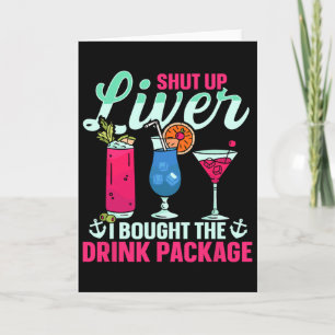 Funny Cruise Ship Shut Up Liver I Bought The Drink Card