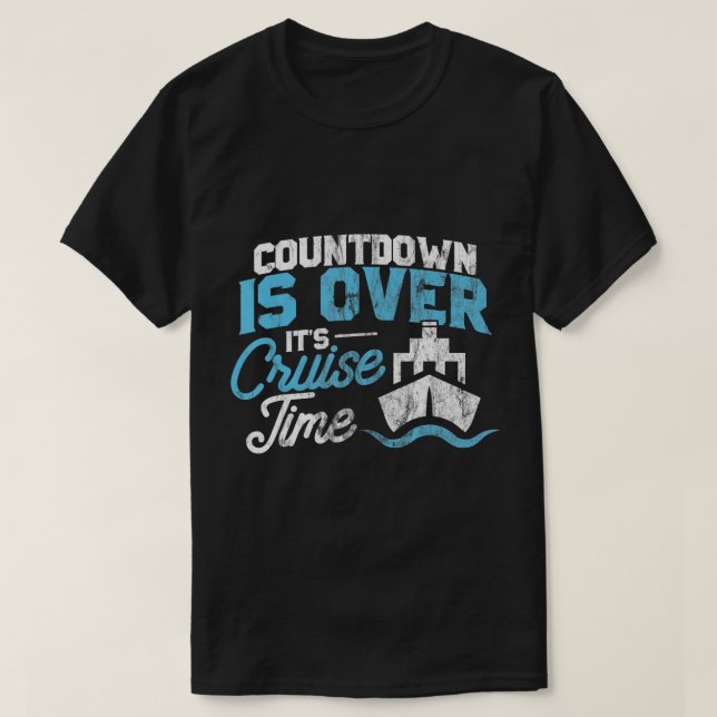 Funny Cruise T Shirt Countdown Over Cruise Time Te (Design Front)