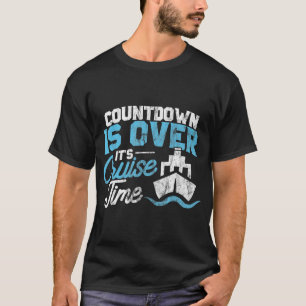 Funny Cruise T Shirt Countdown Over Cruise Time Te