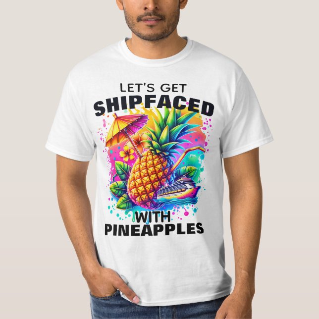 Funny Cruise T-Shirt Let's Get Shipfaced (Front)