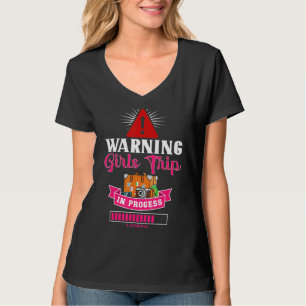 Funny Cruise Vacation Warning Girls Trip In Progr T-Shirt