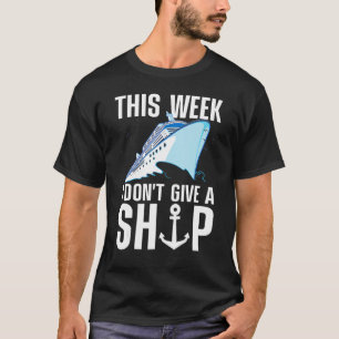 Funny Cruising Art For Men Women Cruise Ship Boat T-Shirt