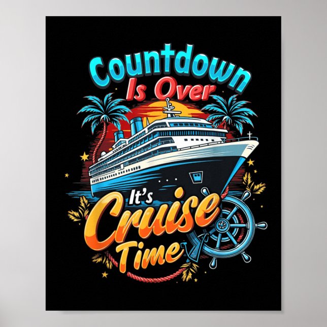 Funny Cruising Countdown Is Over Its Cruise Time  Poster (Front)